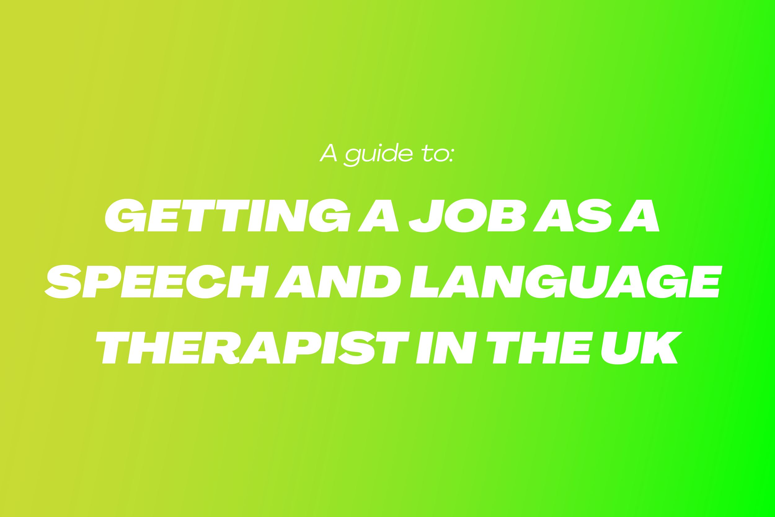 View Getting a job as a speech and language therapist in the UK